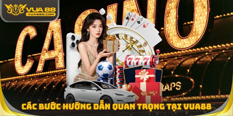 Các bước hướng dẫn quan trọng tại Vua88