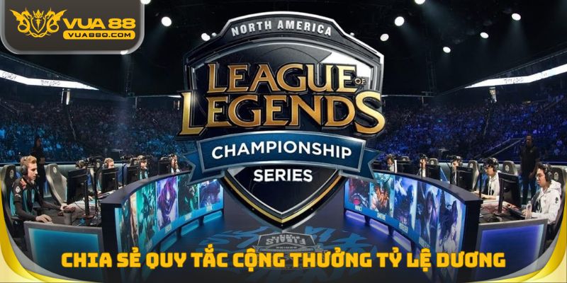 Chia sẻ quy tắc cộng thưởng tỷ lệ dương