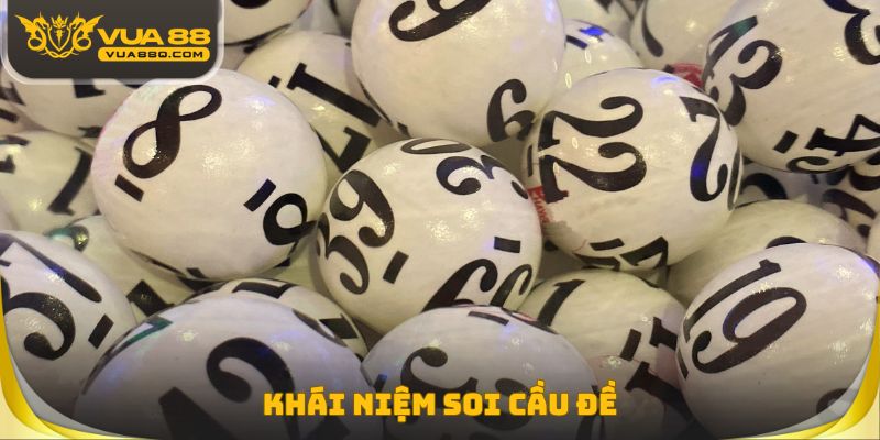 Khái niệm soi cầu đề