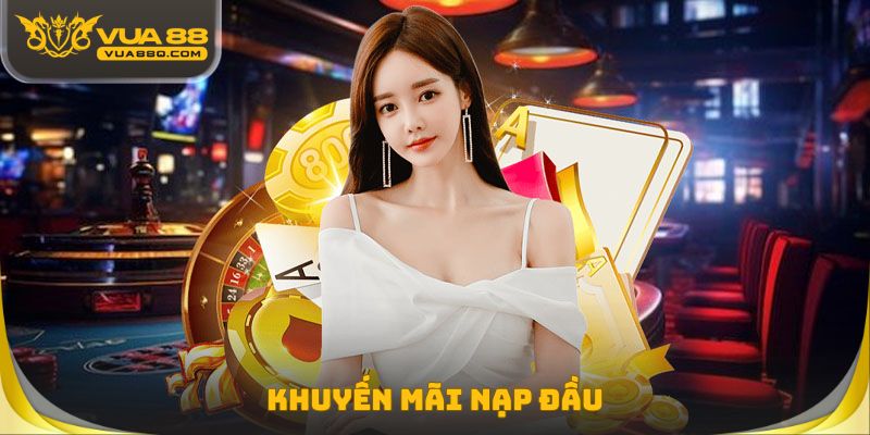 Khuyến Mãi Nạp Đầu - Ưu Đãi Tân Thủ Nhiều Người Quan Tâm