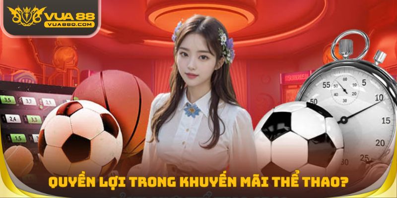 Quyền lợi nào chờ bạn trong khuyến mãi thể thao?