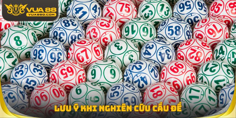 Lưu ý khi nghiên cứu cầu đề