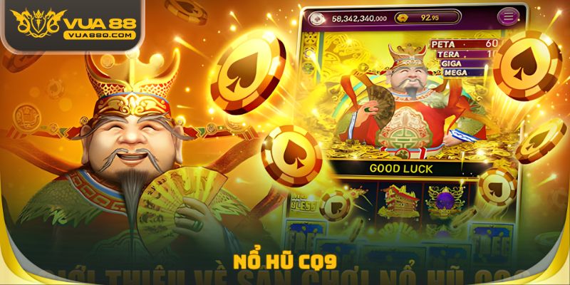 Nổ Hũ CQ9 - Khám Phá Hành Trình Săn Jackpot Cực Hay