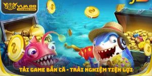 Tải Game Bắn Cá - Trải Nghiệm Tiện Lợi Trên Thiết Bị Cá Nhân