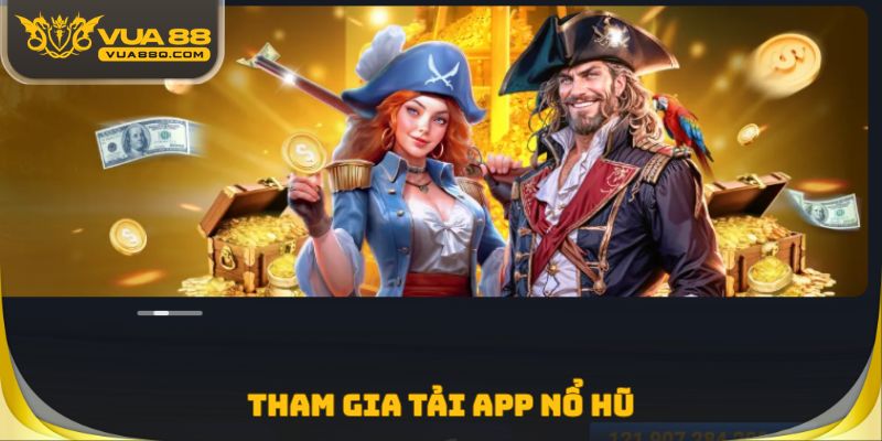 Tham gia tải app nổ hũ