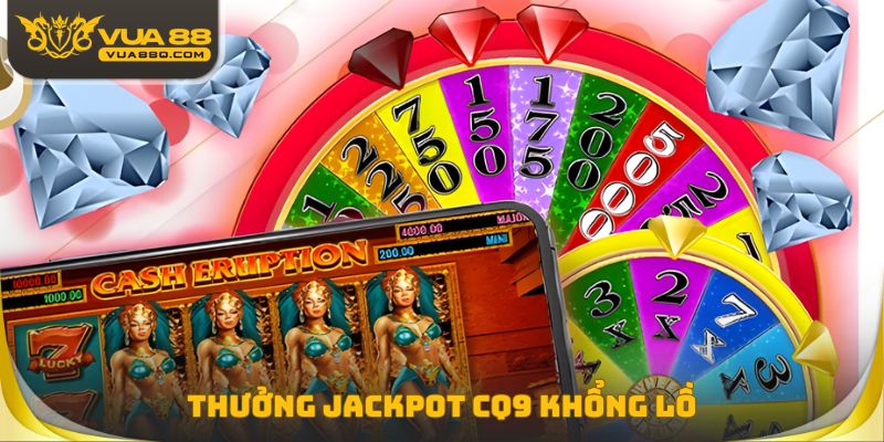 Thưởng Jackpot CQ9 khổng lồ