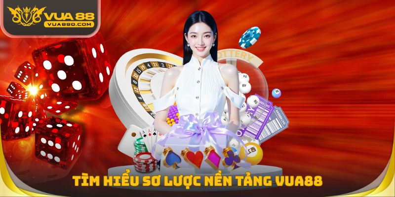 Tìm hiểu sơ lược nền tảng Vua88