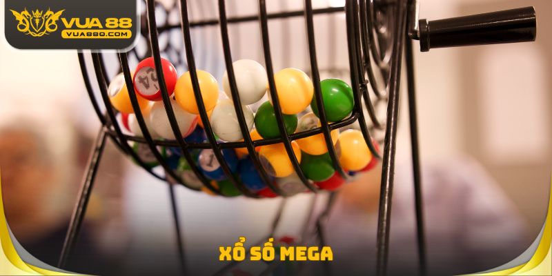 Xổ Số MEGA - Hướng Dẫn Người Mới Chơi Cược Dễ Dàng