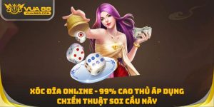 Xóc Đĩa Online - 99% Cao Thủ Áp Dụng Chiến Thuật Soi Cầu Này